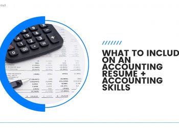 What To Include On An Accounting Resume + Accounting Skills
