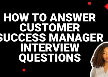 How to Answer Customer Success Manager Interview Questions (with examples!)