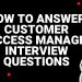 How to Answer Customer Success Manager Interview Questions (with examples!)