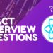 6 React Interview Questions You Have to Know
