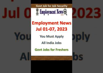 Employment News Jul 01-07, 2023 | New Govt Job Vacancy | Government Jobs for Freshers | Sarkari Jobs