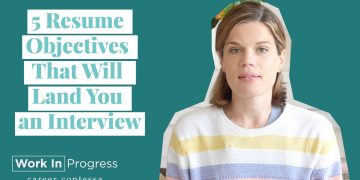 5 Resume Objectives That Will Land You an Interview (Example Resume Objectives)