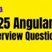 Angular Interview Questions and Answers | Angular Interview Questions | Top Angular Questions