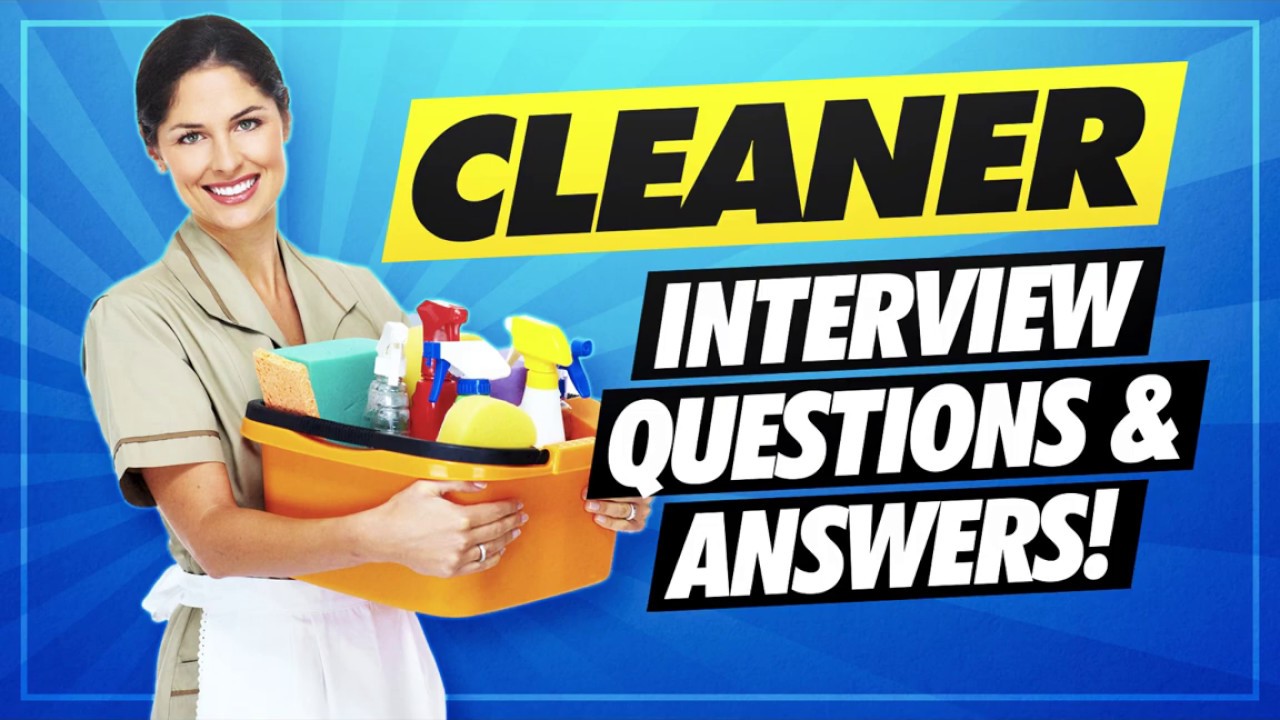 CLEANER Interview Questions & Answers!