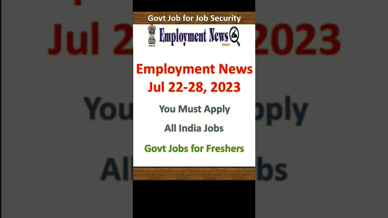 Employment News Jul 22-28, 2023 | Government Jobs for Freshers | New Govt Job Vacancy | Sarkari Jobs