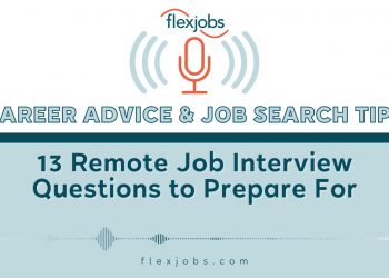 13 Remote Job Interview Questions to Prepare For | FlexJobs Career Advice & Job Search Tips