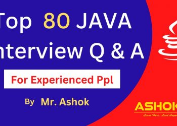 Top 80 Java Interview Questions & Answers For Experienced People @ashokit