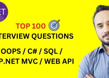 Top 100  C#/ .NET/ Web API/ SQL Interview Questions