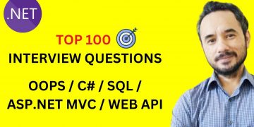 Top 100  C#/ .NET/ Web API/ SQL Interview Questions