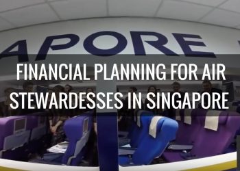 Career Advice: Financial Planning For Air Stewardesses In Singapore