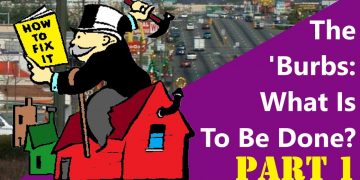 The Suburban Wasteland: What is to be Done? Part 1