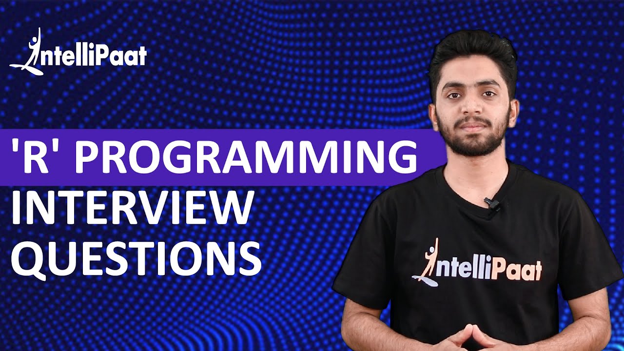R Programming Interview Questions | R Programming Interview Questions and Answers | Intellipaat