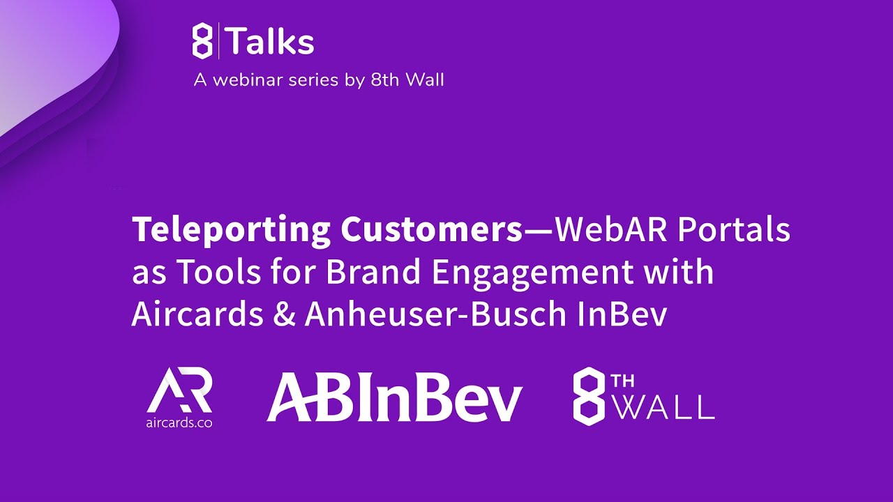 8Talks: Teleporting Customers Using WebAR Portals | Anheuser-Busch InBev & Aircards