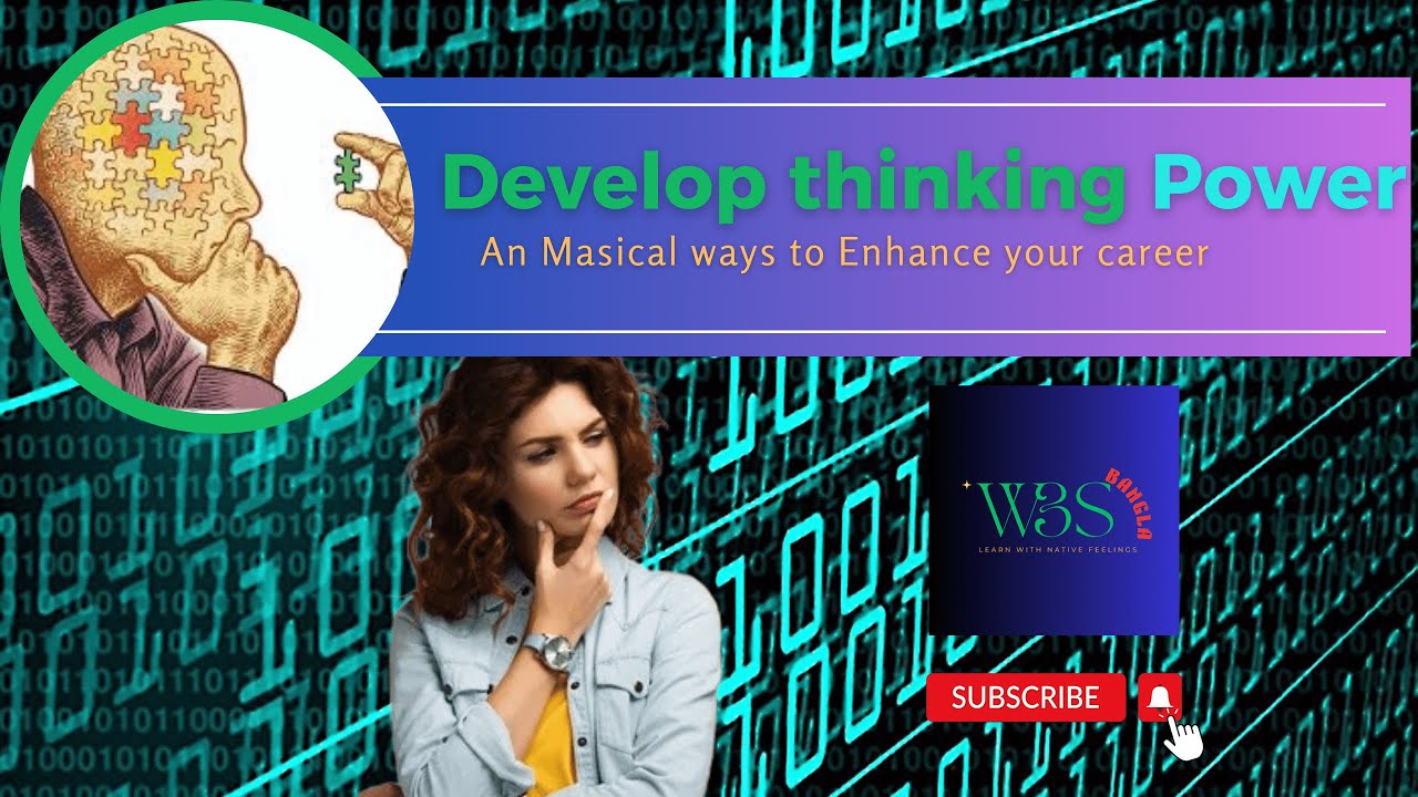 An Honest Advice to Develop Thinking Ability in Programing Career | W3school Bangla