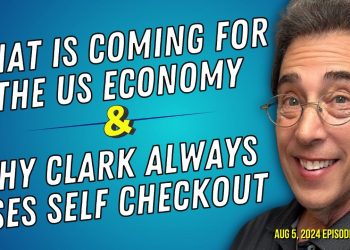 Full Show: What Clark Thinks Is Coming for the Economy and Why Clark Always Uses Self Checkout
