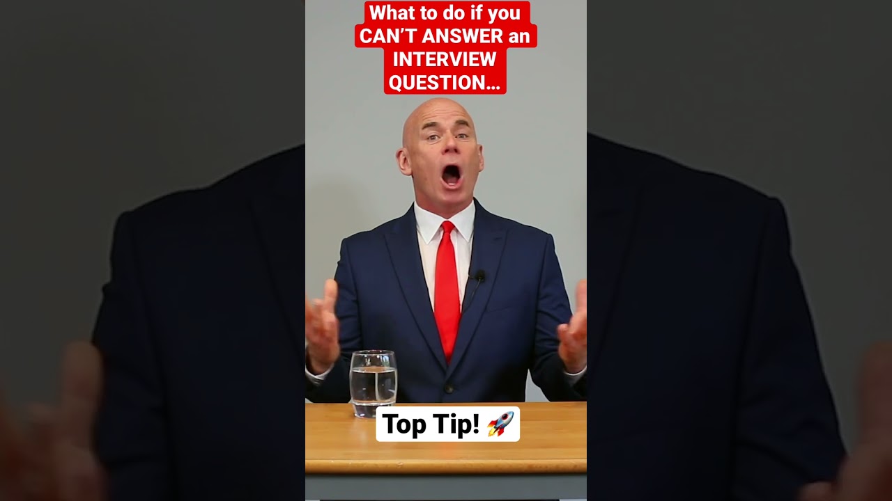WHAT TO DO IF YOU CAN’T ANSWER AN INTERVIEW QUESTION!