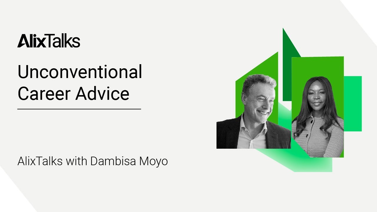 Unconventional Career Advice: AlixTalks with Dambisa Moyo