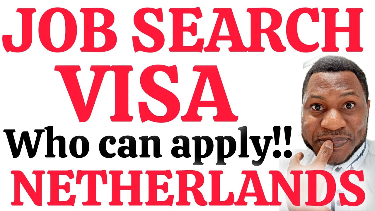JOB SEARCH VISA IN THE NETHERLANDS|WHO CAN APPLY FOR IT.