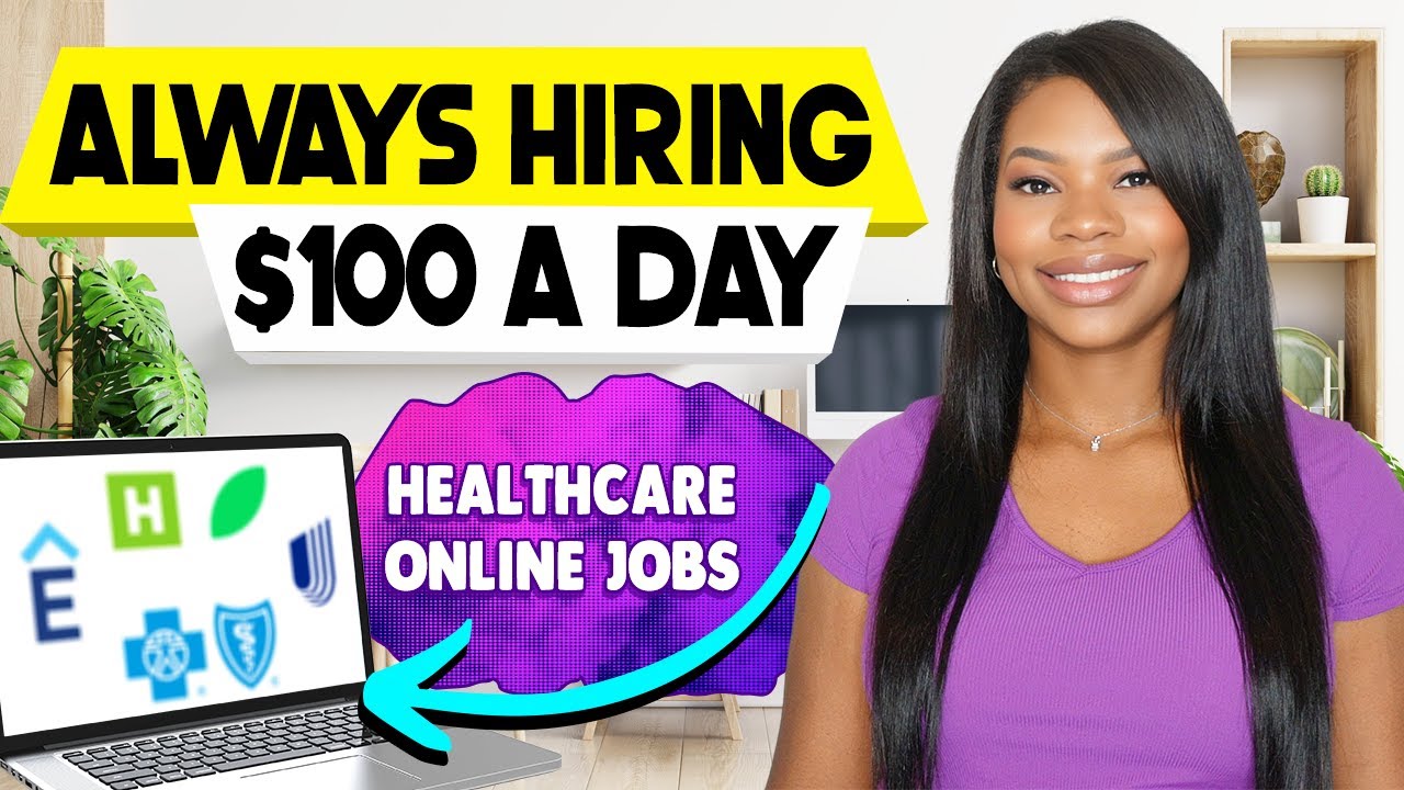 5 Healthcare Companies ALWAYS Hiring | Work-From-Home Jobs 2024