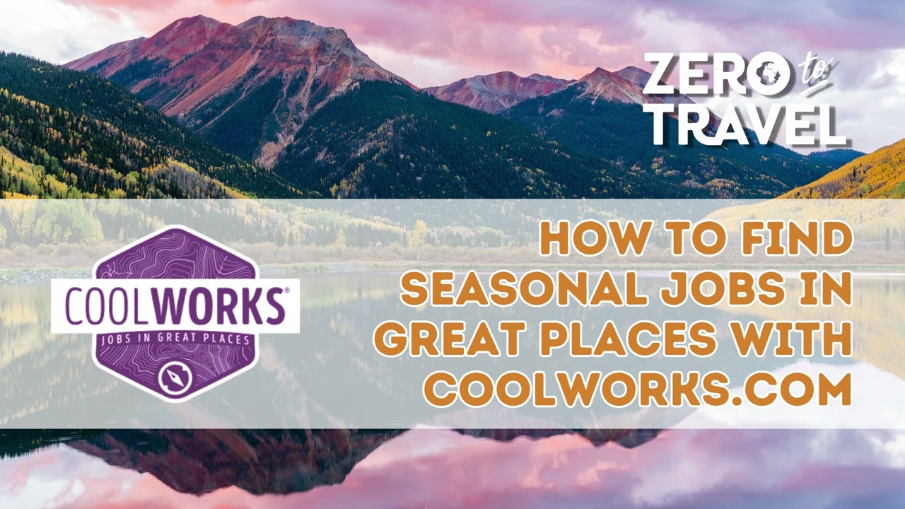 How To Find Seasonal Jobs In Great Places With CoolWorks.com