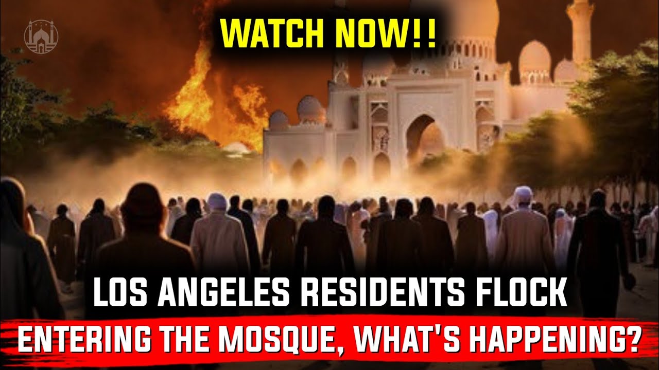 Masha Allah, LOS ANGELES Residents Start to Flocking Into Mosques, Apparently!