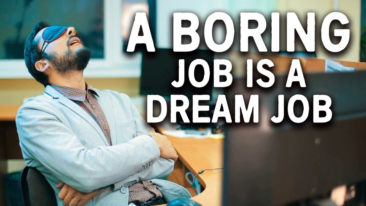 Here's Why You Want A Really Boring Job – How Money Works