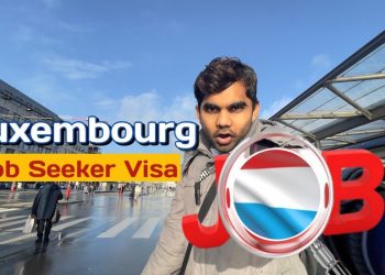 Luxembourg Job Seeker Visa | Step by Step Guide | Requirements and Application Process