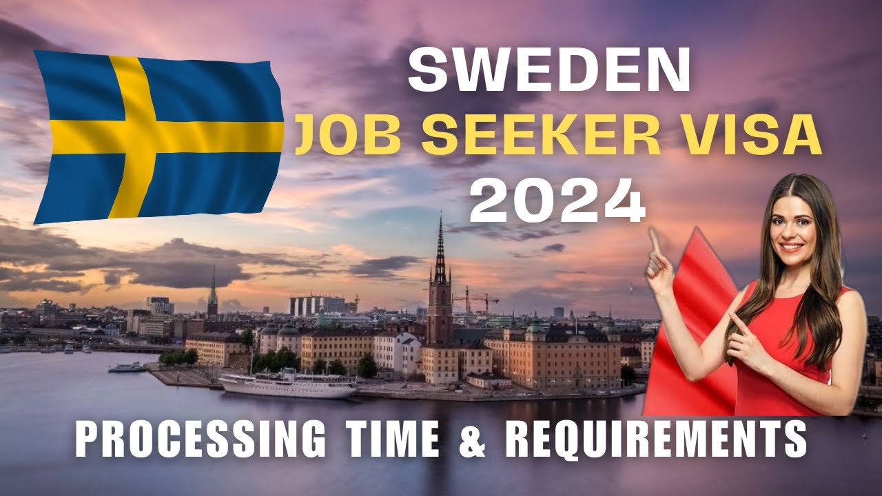 Sweden Job Seeker Visa 2024: Processing Time & Requirements | Move to Sweden Without Job Offer