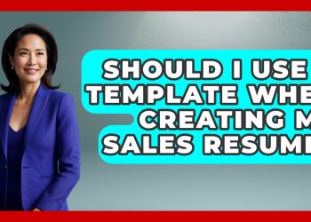 Should I Use A Template When Creating My Sales Resume? – Job Success Network