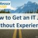 How to Get an IT Job Without Experience