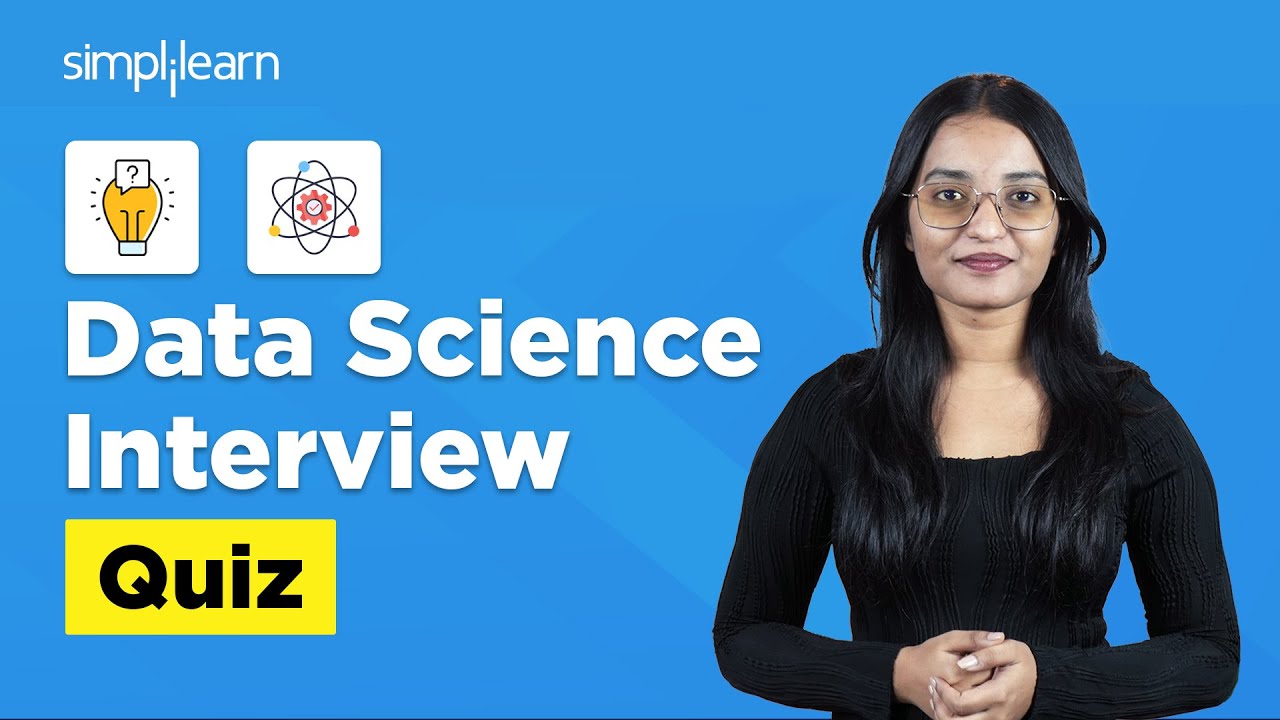 Data Science Quiz: 20 Most Common Interview Questions & How to Answer Them | Simplilearn
