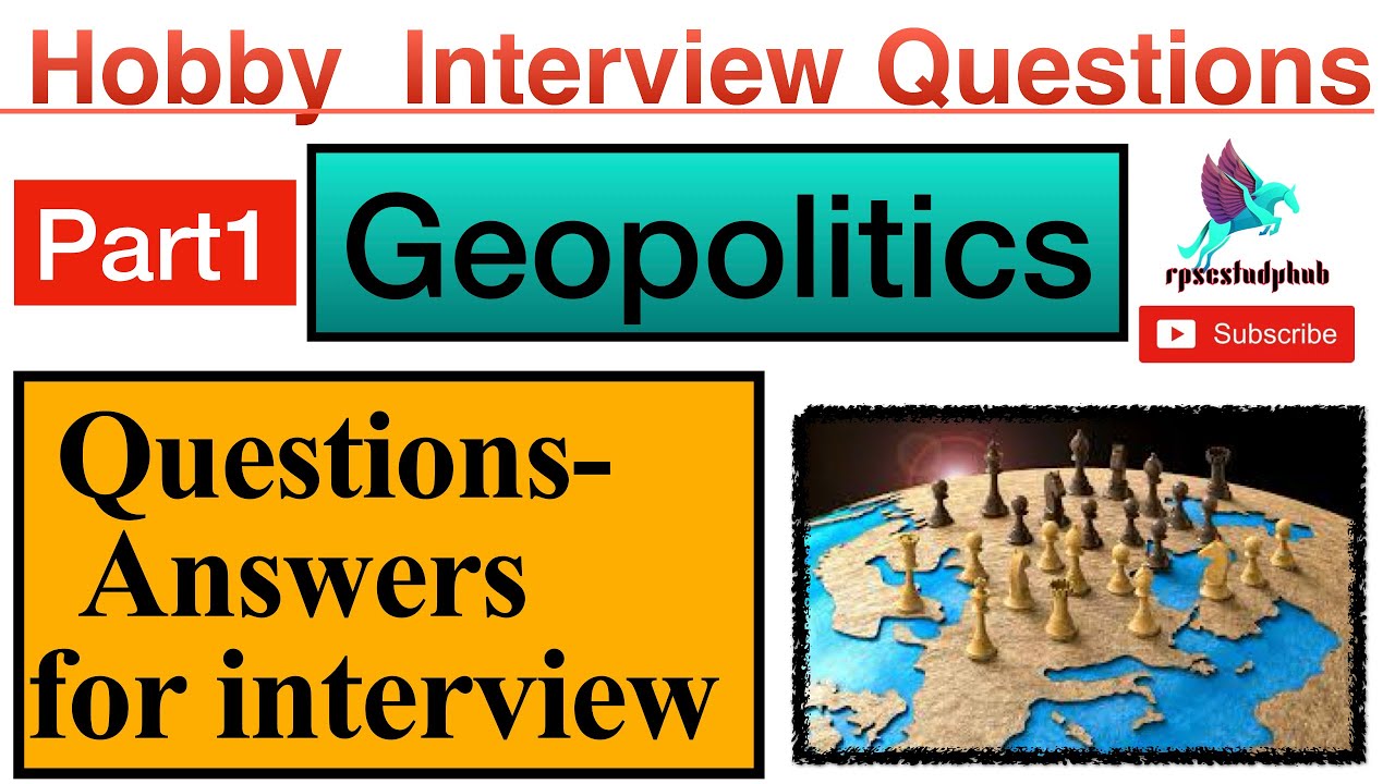 | Part-1 | Geopolitics Hobby Questions for interview | Interview Preparation Questions |