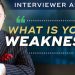 Interview Question: “What Are Your Weaknesses?” And You Say, “…”