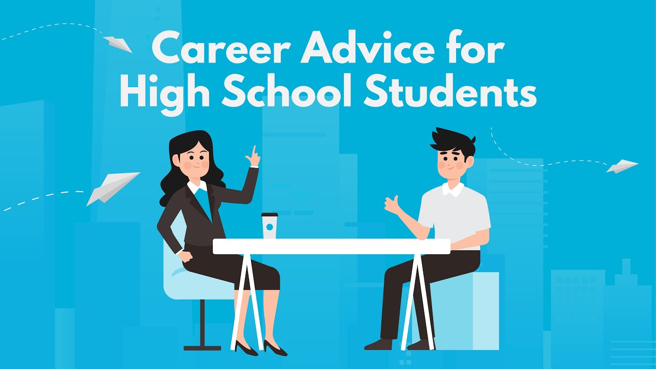 Career Advice for High School Students