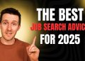 The BEST Job Search Advice for 2025!
