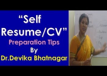 "Self Resume/ CV"  Preparation Tips By Dr.Devika Bhatnagar