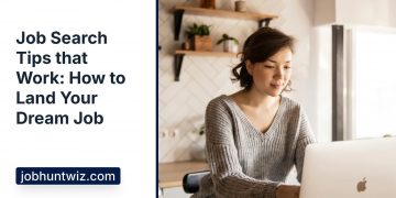 Job Search Tips that Work How to Land Your Dream Job