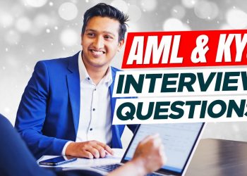 AML & KYC Interview Questions & Answers! (Know Your Customer and Anti-Money Laundering Interviews!)