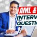 AML & KYC Interview Questions & Answers! (Know Your Customer and Anti-Money Laundering Interviews!)