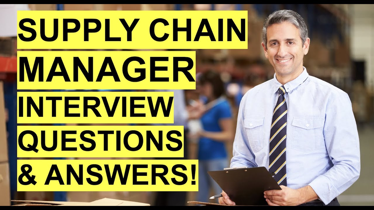 SUPPLY CHAIN MANAGER Interview Questions & Answers! HOW TO PASS a Supply Chain Management Interview!