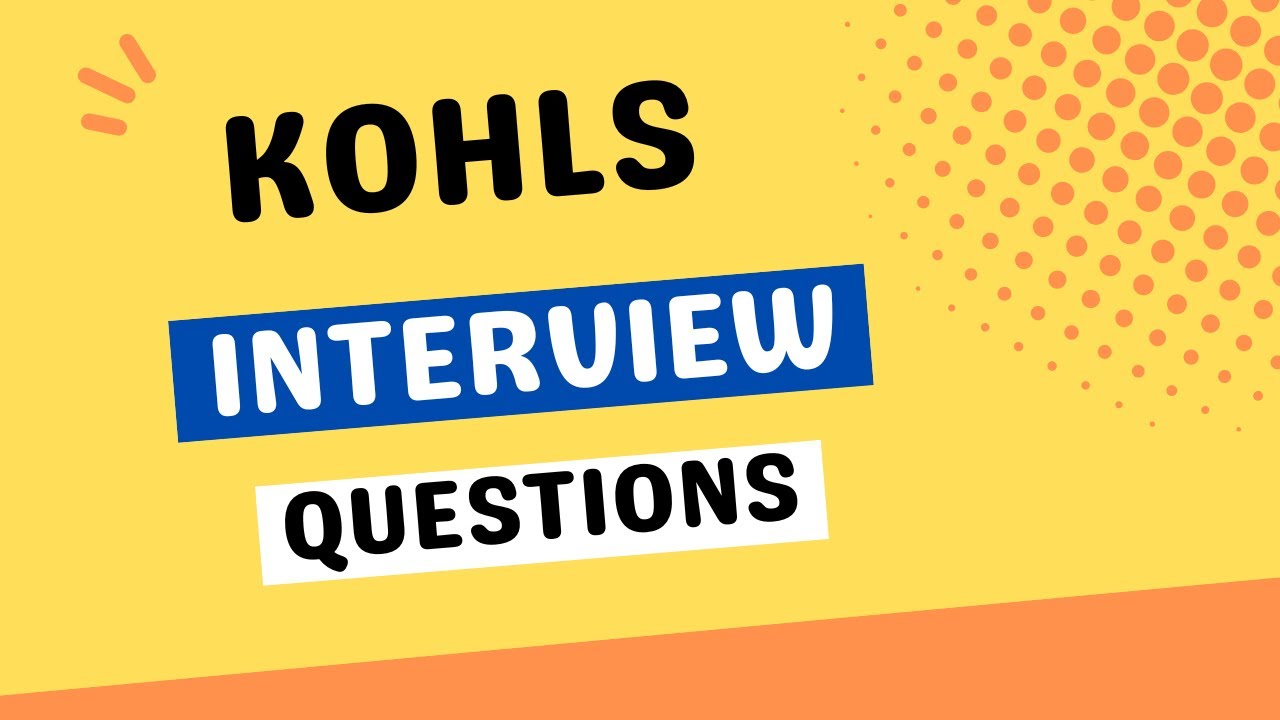 Kohl’s Interview Questions with Answer Examples