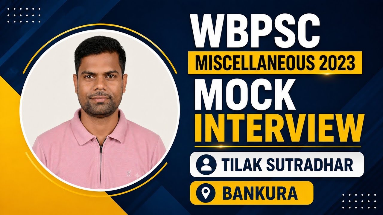 WBPSC Miscellaneous 2023 Mock Interview | TILAK SUTRADHAR, BANKURA | PSC Interview Preparation